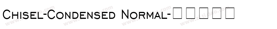 Chisel-Condensed Normal字体转换